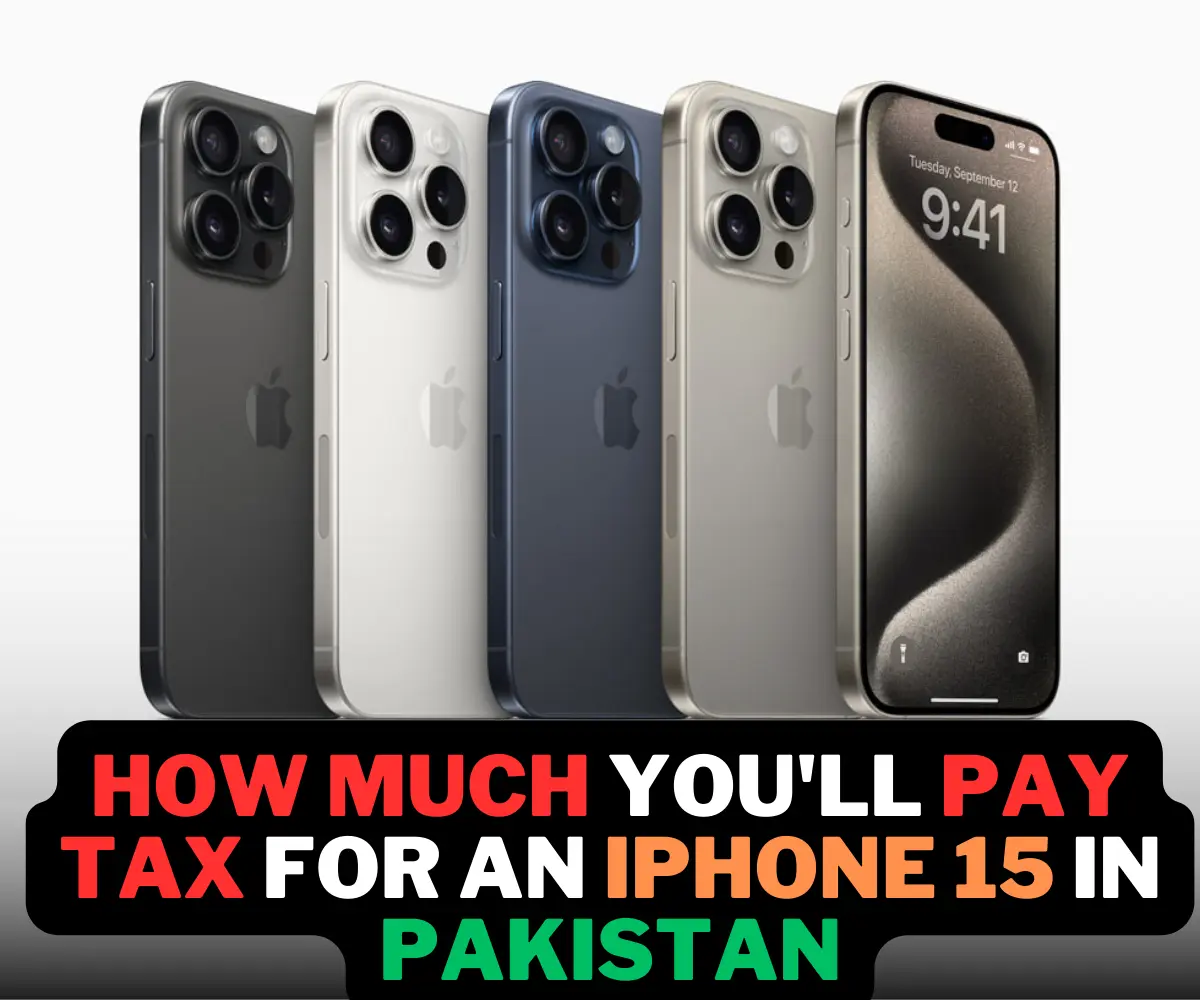 How Much You'll Pay for an iPhone 15 in Pakistan