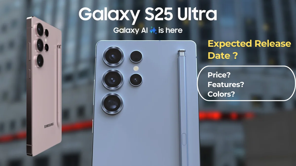 Samsung Galaxy S25 Ultra Reveal the Release Date Price and Colors